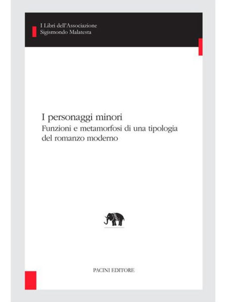 I personaggi minori: Funzioni e metamorfosi di una tipologia del romanzo moderno