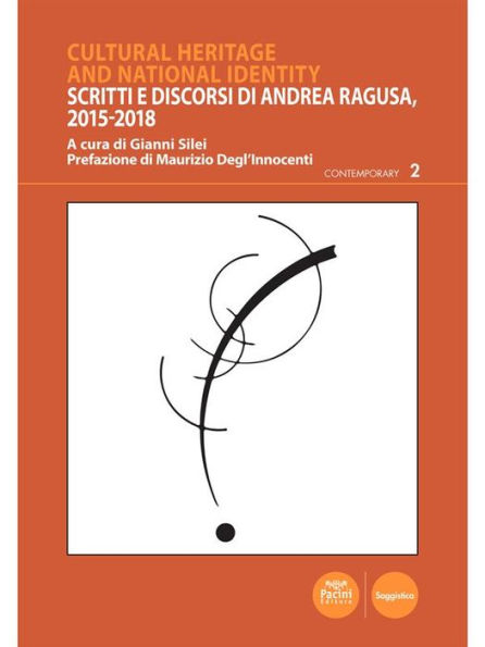 Cultural Heritage and National Identity: Scritti e discorsi di Andrea Ragusa, 2015-2018