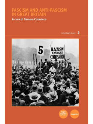 Title: Fascism and anti-fascism in Great Britain, Author: Tamara Colacicco