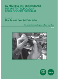 Title: La materia del quotidiano: Per un'antropologia degli oggetti ordinari, Author: Pietro Meloni