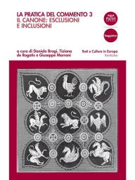 Title: La pratica del commento 3: Il canone: esclusioni e inclusioni, Author: Daniela Brogi