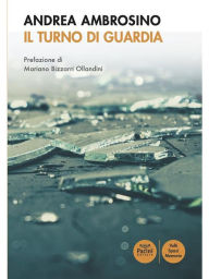 Title: Il turno di guardia, Author: Andrea Ambrosino