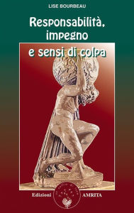 Title: Responsabilità, impegno e sensi di colpa, Author: Lise Bourbeau