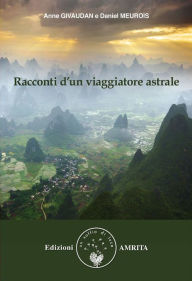 Title: Racconti d'un viaggiatore astrale, Author: Daniel Meurois