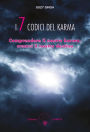 I 7 codici del karma: Comprendere il nostro karma, crearci il nostro destino