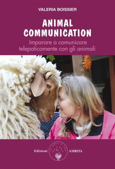 Animal Communication: Imparare a comunicare telepaticamente con gli animali