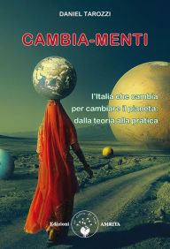 Title: Cambia-Menti: L'Italia che cambia per cambiare il pianeta: dalla teoria alla pratica, Author: Daniel Tarozzi
