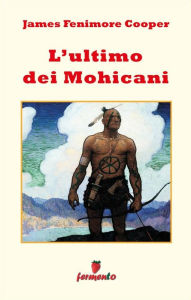 Title: L'ultimo dei Mohicani, Author: James Fenimore Cooper