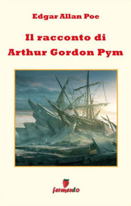 Title: Il racconto di Arthur Gordon Pym, Author: Edgar Allan Poe