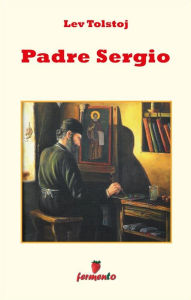 Title: Padre Sergio, Author: Leo Tolstoy