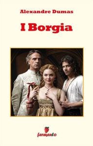 Title: I Borgia, Author: Alexandre Dumas