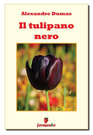 Title: Il tulipano nero, Author: Alexandre Dumas