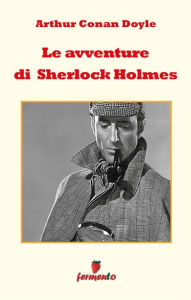 Title: Le avventure di Sherlock Holmes, Author: Arthur Conan Doyle