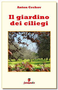 Title: Il giardino dei ciliegi, Author: Anton Cechov