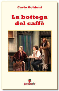 Title: La bottega del caffè, Author: Carlo Goldoni