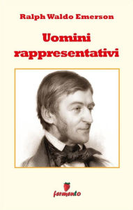 Title: Uomini rappresentativi, Author: Ralph Waldo Emerson