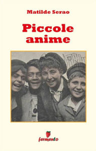 Title: Piccole anime, Author: Matilde Serao