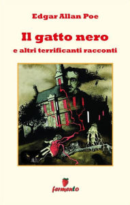 Title: Il gatto nero e altri terrificanti racconti, Author: Edgar Allan Poe