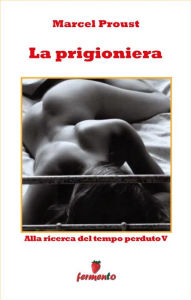 Title: La prigioniera, Author: Marcel Proust
