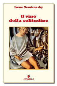 Title: Il vino della solitudine, Author: Irène Némirovsky