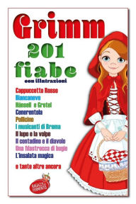 Title: Grimm 201 fiabe, Author: Jacob e Wilhelm Grimm