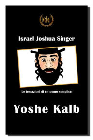 Title: Yoshe Kalb, Author: Israel Joshua Singer