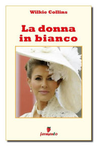 Title: La donna in bianco, Author: Wilkie Collins