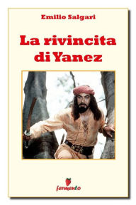 Title: La rivincita di Yanez, Author: Emilio Salgari