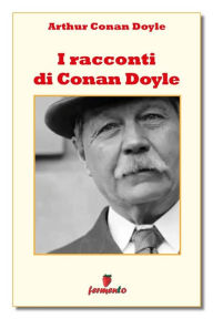 Title: I racconti di Conan Doyle, Author: Arthur Conan Doyle
