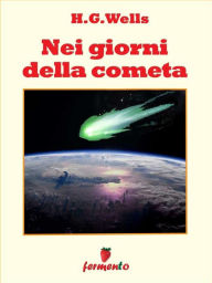 Title: Nei giorni della cometa, Author: H. G. Wells