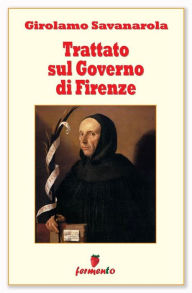 Title: Trattato sul governo di Firenze, Author: Girolamo Savanarola