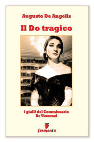 Title: Il Do tragico - I gialli del Commissario De Vincenzi, Author: Augusto De Angelis