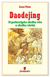 Title: Daodejing - il principio della via e della virtù, Author: Lao Tzu