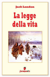 Title: La legge della vita, Author: Jack London