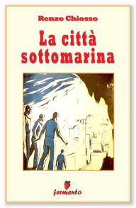 Title: La città sottomarina, Author: Renzo Chiosso