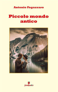 Title: Piccolo mondo antico, Author: Antonio Fogazzaro