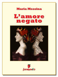 Title: L'amore negato, Author: Maria Messina