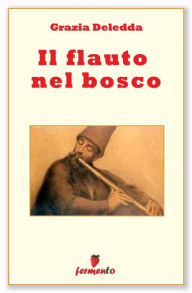 Title: Il flauto nel bosco, Author: Grazia Deledda