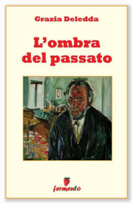 Title: L'ombra del passato, Author: Grazia Deledda