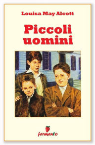 Title: Piccoli uomini, Author: Louisa May Alcott