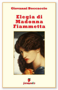 Title: Elegia di Madonna Fiammetta, Author: Giovanni Boccaccio