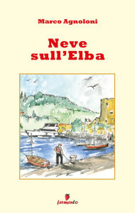 Title: Neve sull'Elba, Author: Marco Agnoloni