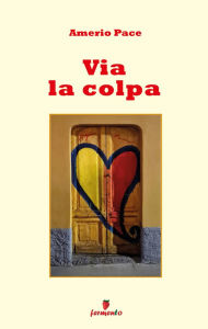 Title: Via la colpa, Author: Amerio Pace