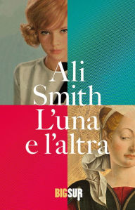 Title: L'una e l'altra, Author: Ali Smith