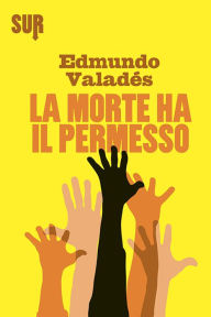 Title: La morte ha il permesso, Author: Edmundo Valadés