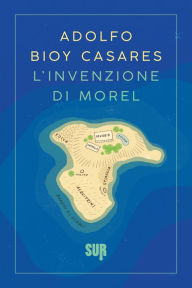 Title: L'invenzione di Morel, Author: Adolfo Bioy Casares