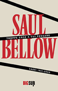 Title: Troppe cose a cui pensare: Saggio 1951-2000, Author: Saul Bellow