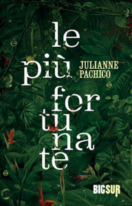 Title: Le più fortunate, Author: Julianne Pachico