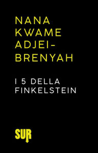 Title: I 5 della Finkelstein, Author: Nana Kwame Adjei-Brenyah