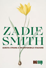 Title: Questa strana e incontenibile stagione, Author: Zadie Smith